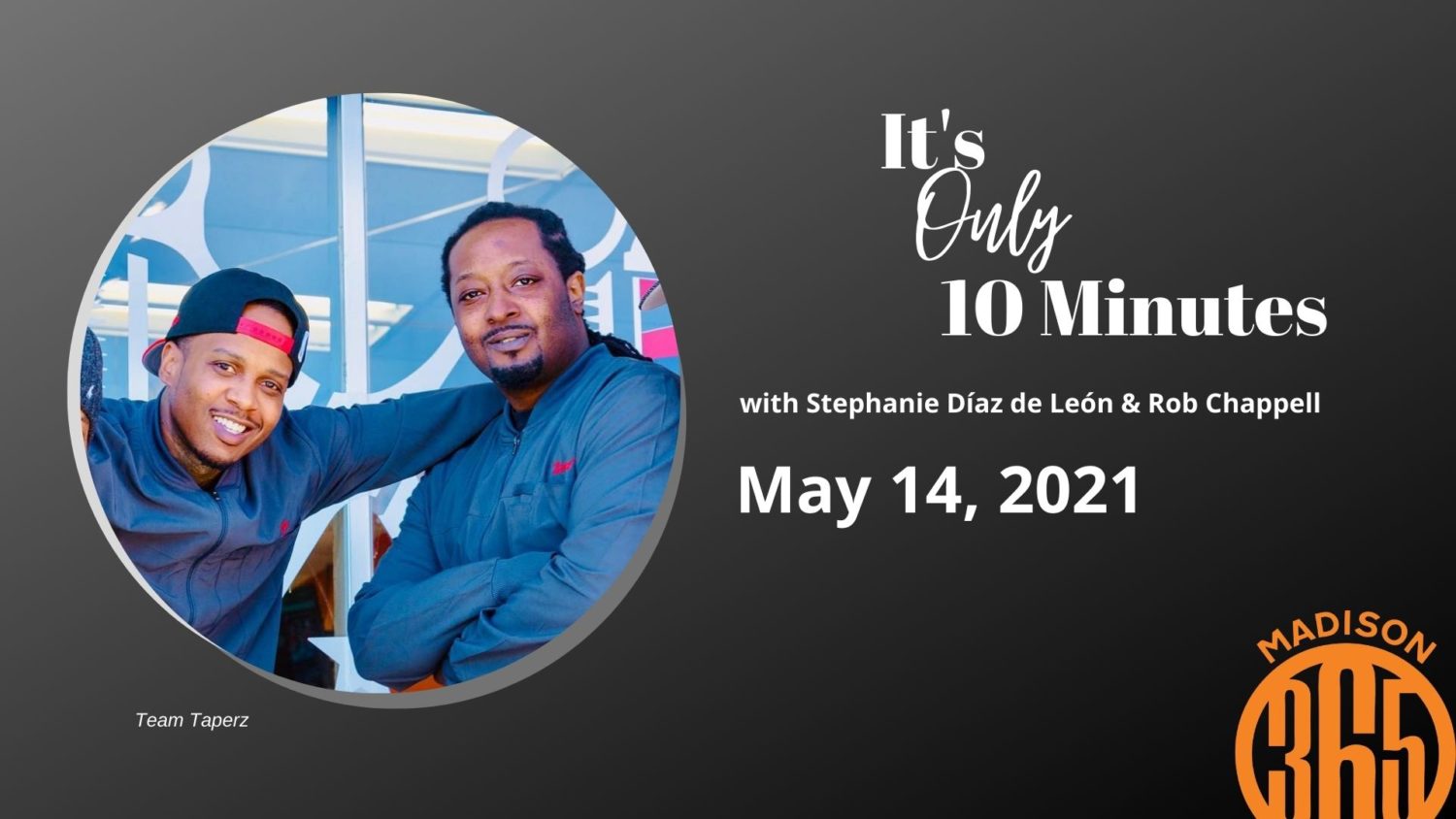 It’s Only 10 Minutes: May 14 It’s Only 10 Minutes: May 14