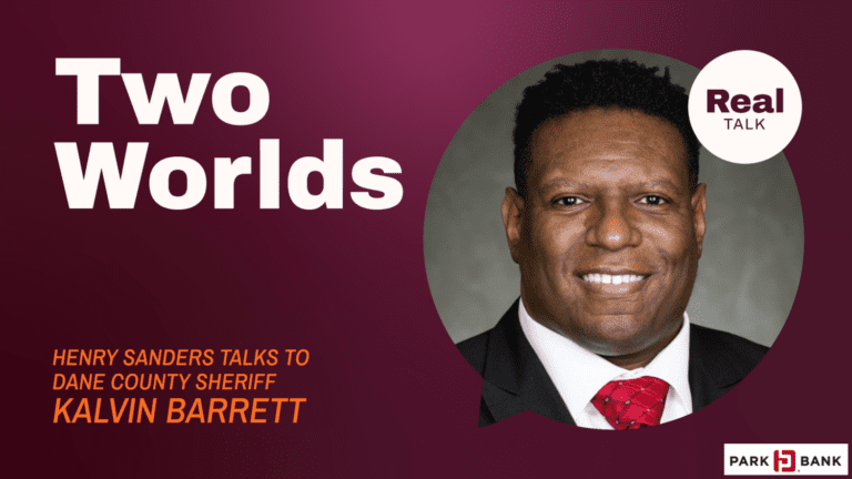 Real Talk: “Two Worlds” with Dane County Sheriff Kalvin Barrett