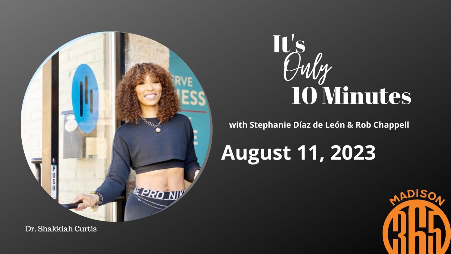 It’s Only 10 Minutes: August 11