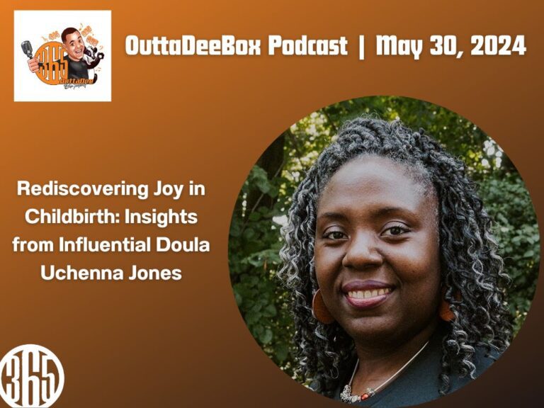 OuttaDeeBox Podcast: Rediscovering Joy in Childbirth – Insights from Influential Doula Uchenna Jones