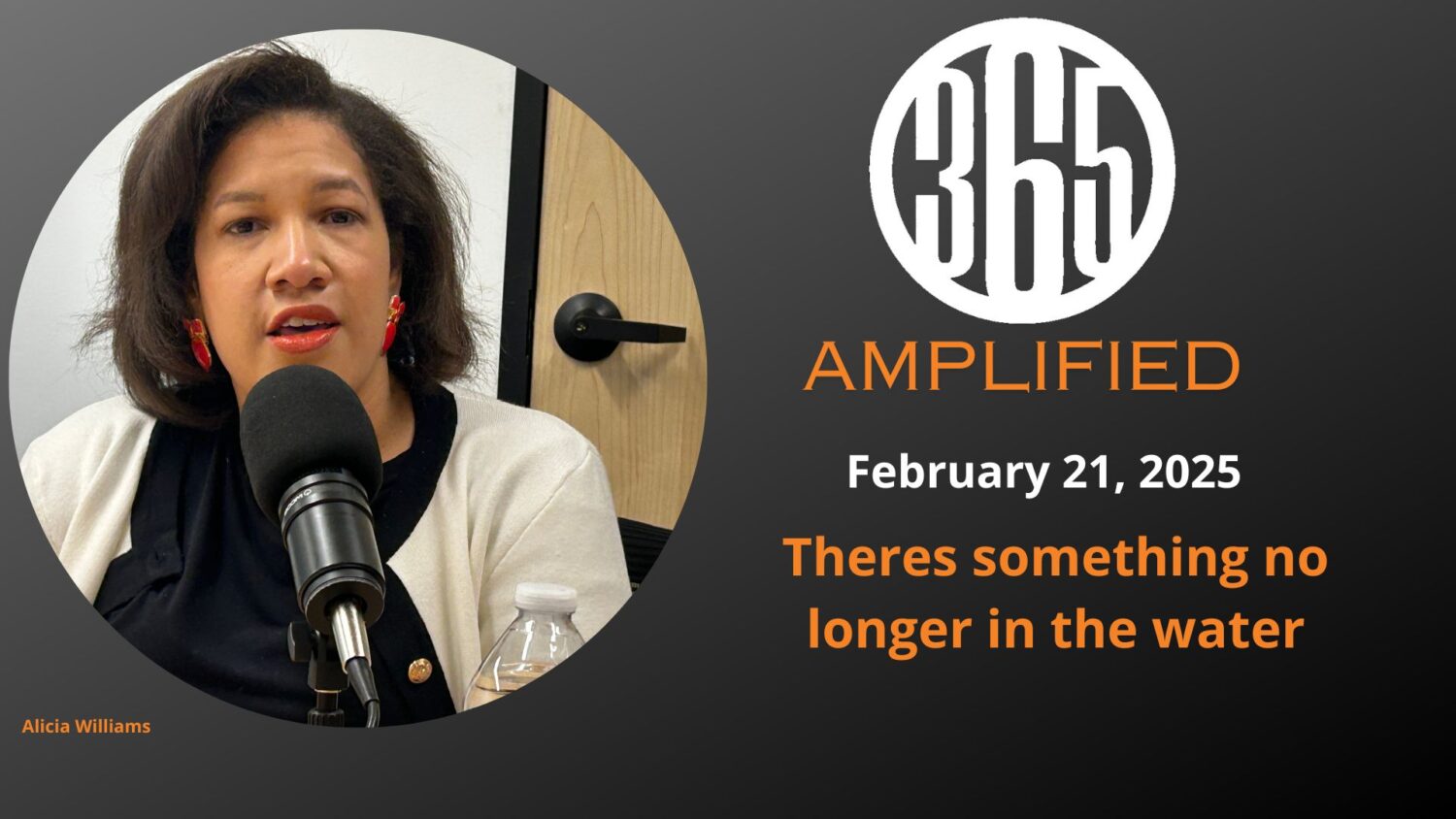 365 Amplified: There’s something no longer in the water