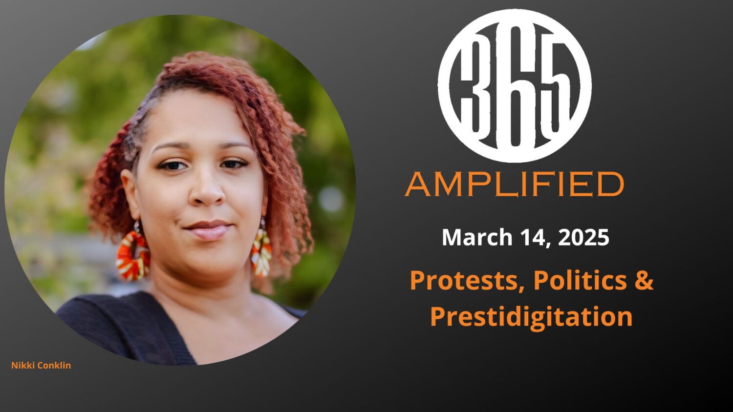 365 Amplified: Protests, politics & prestidigitation 365 Amplified: Protests, politics & prestidigitation