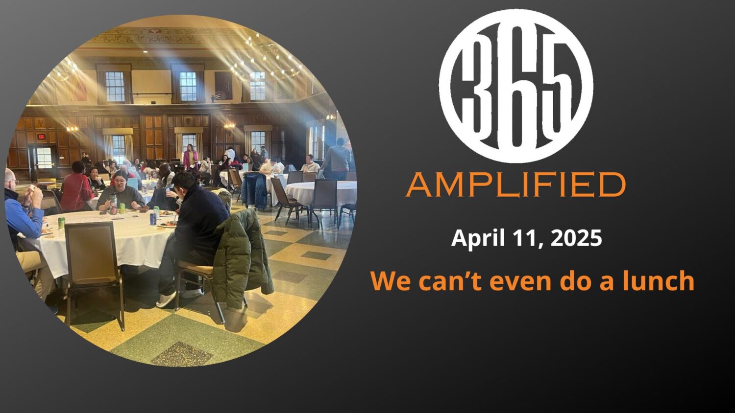 365 Amplified: We can’t even do a lunch 365 Amplified: We can’t even do a lunch