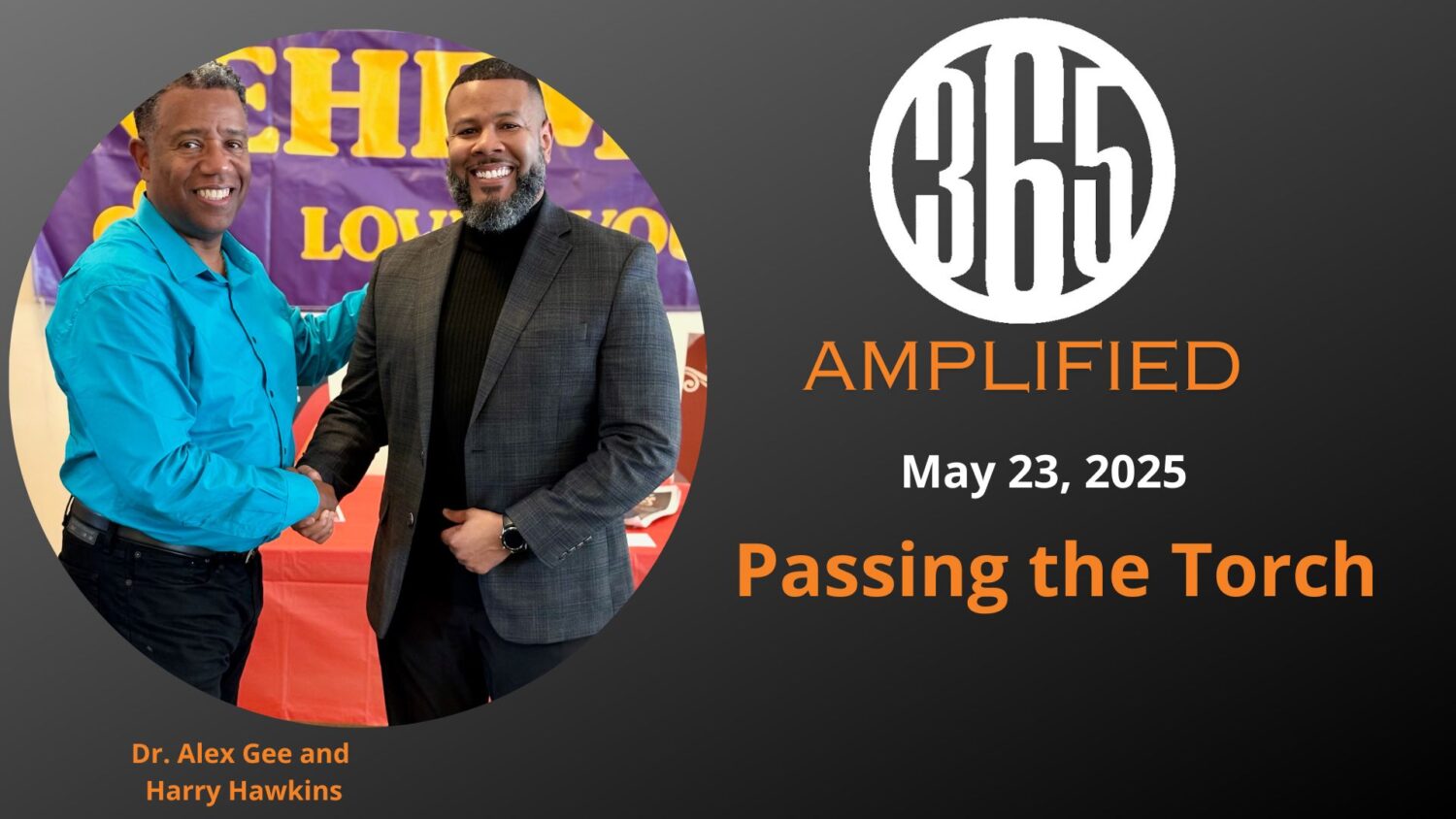 365 Amplified: Passing the torch with Alex Gee and Harry Hawkins