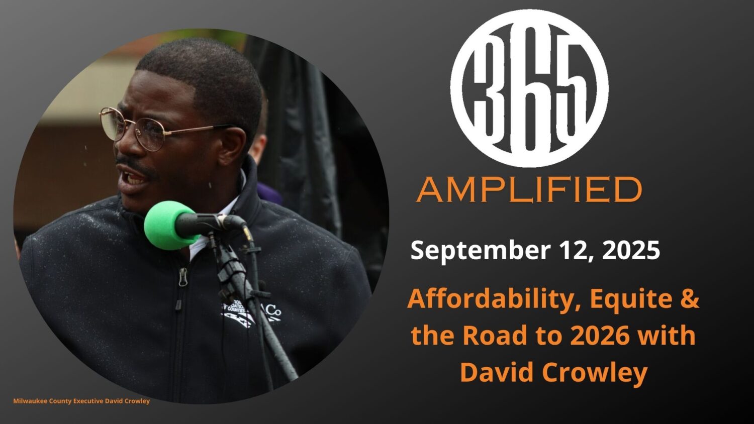 365 Amplified: Afforability, Equity and the Road to 2026 with David Crowley