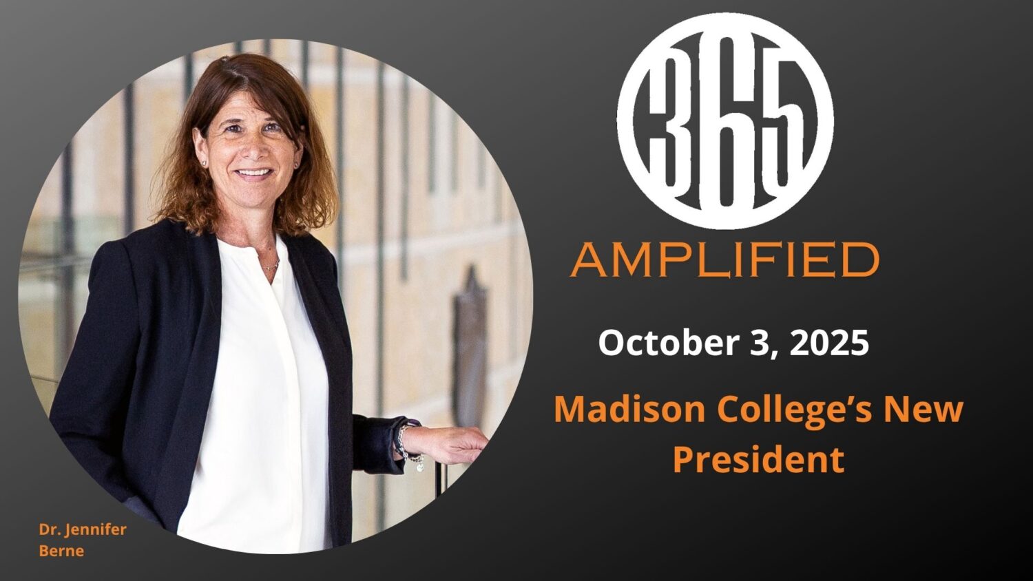 365 Amplified: Madison College’s new president