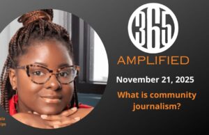365 Amplified: What is community journalism? With Kynala Phillips