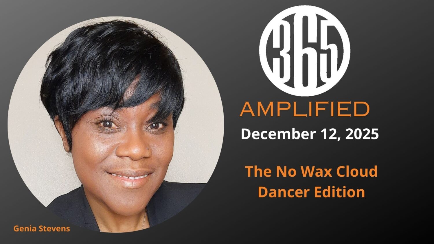 365 Amplified: The No Wax Cloud Dancer Edition
