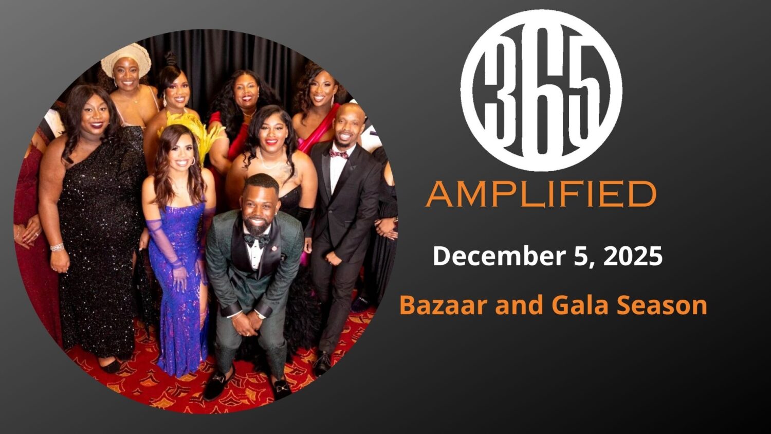 365 Amplified: Bazaar and Gala Season