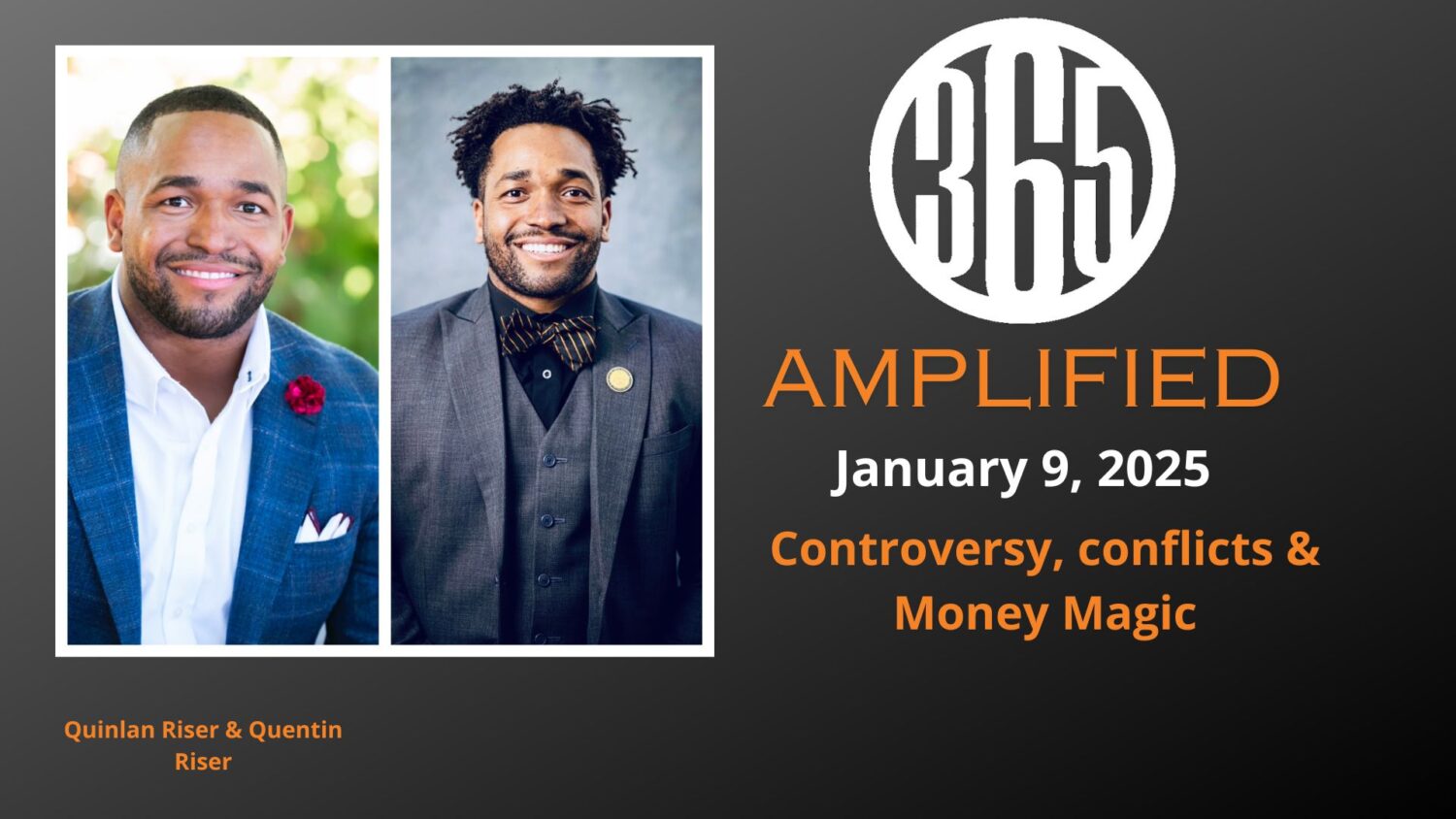 365 Amplified: Controversy, conflict & Money Magic