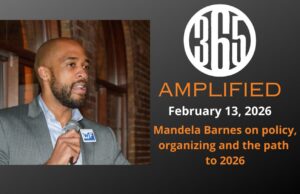 365 Amplified: Mandela Barnes on policy, organizing and the path to 2026