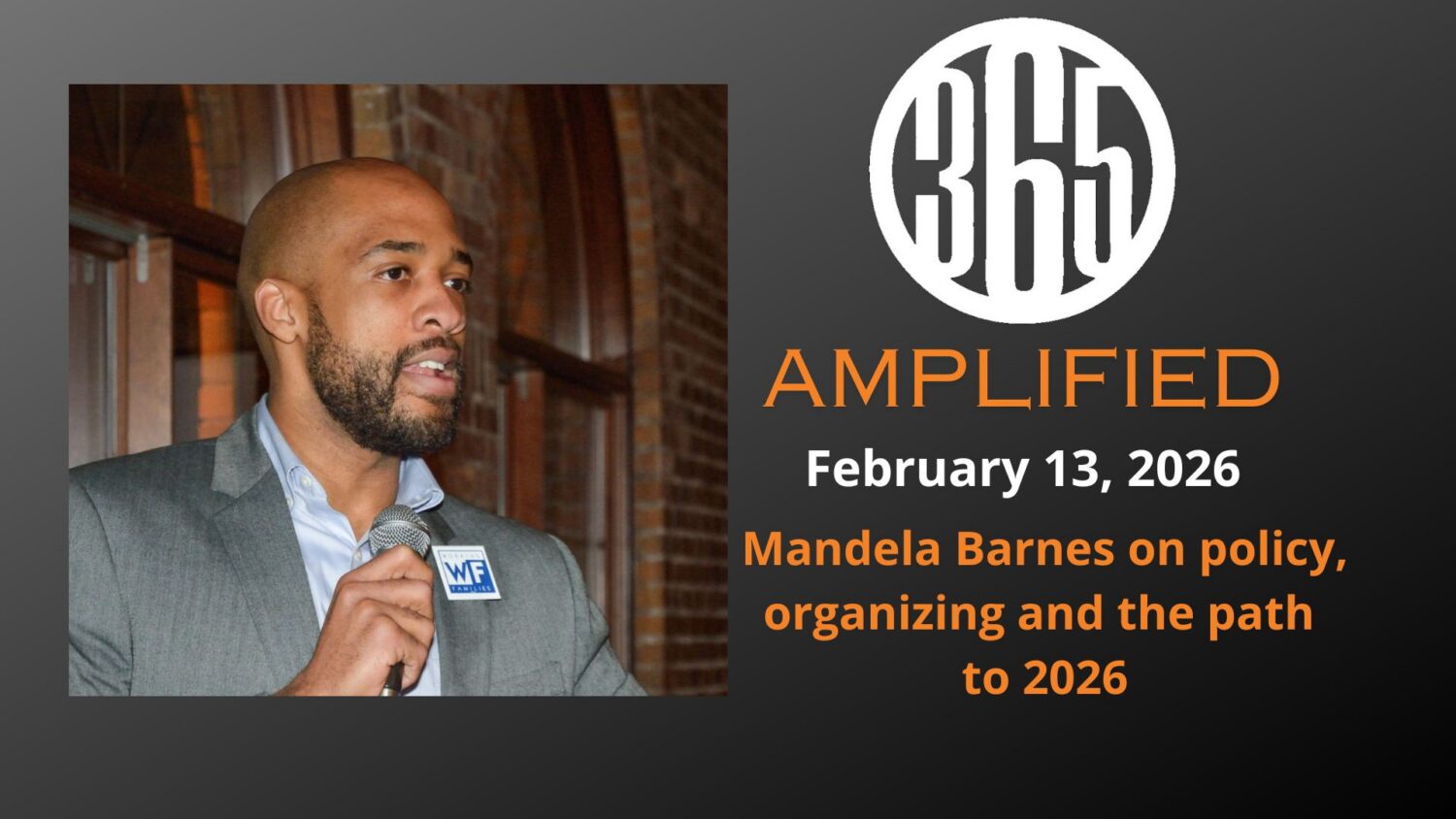 365 Amplified: Mandela Barnes on policy, organizing and the path to 2026