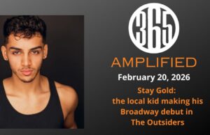 365 Amplified: The local kid making his Broadway debut in The Outsiders