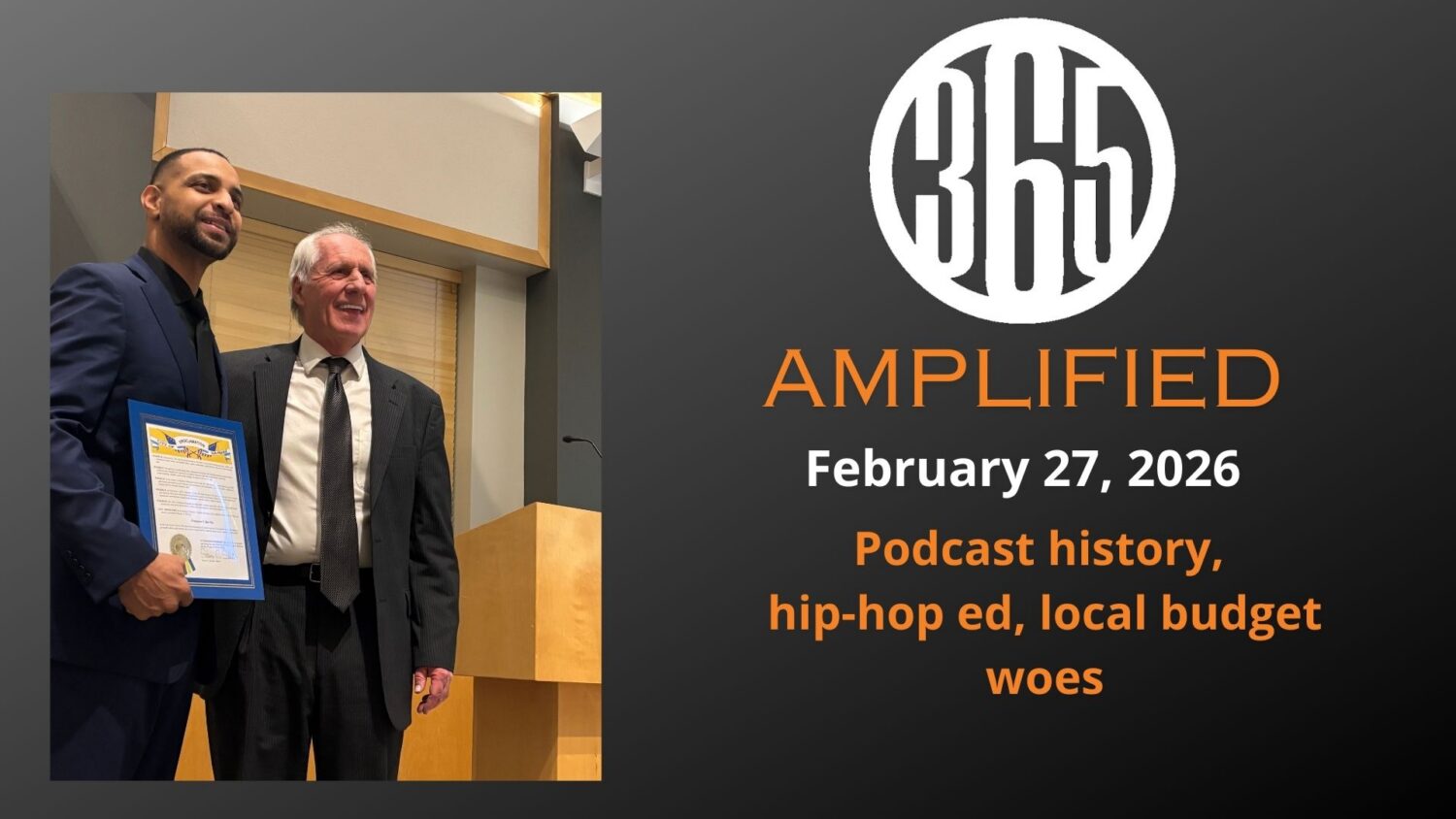365 Amplified: Podcast history, hip-hop ed, local budget woes