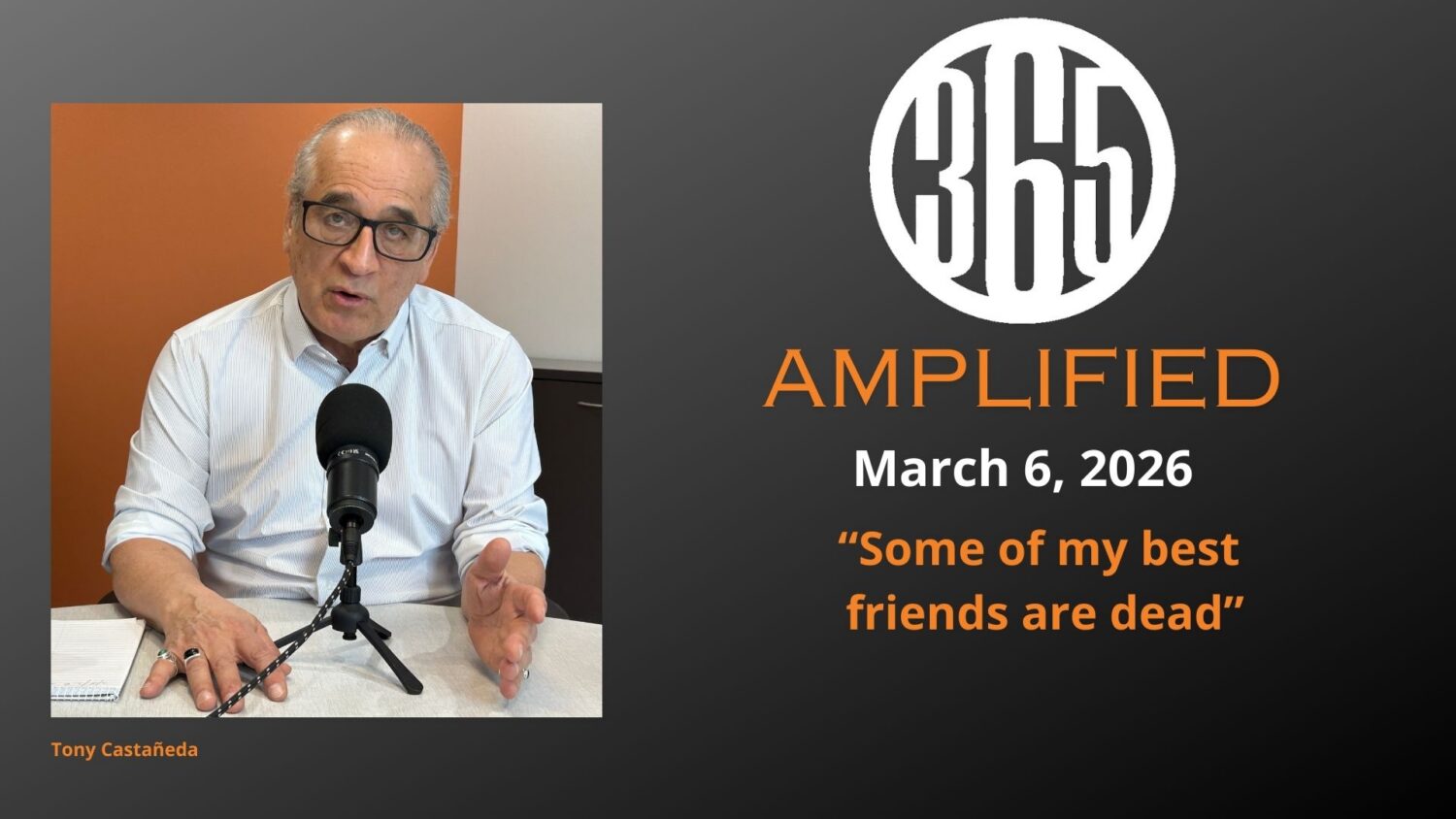 365 Amplified: “Some of my best friends are dead”