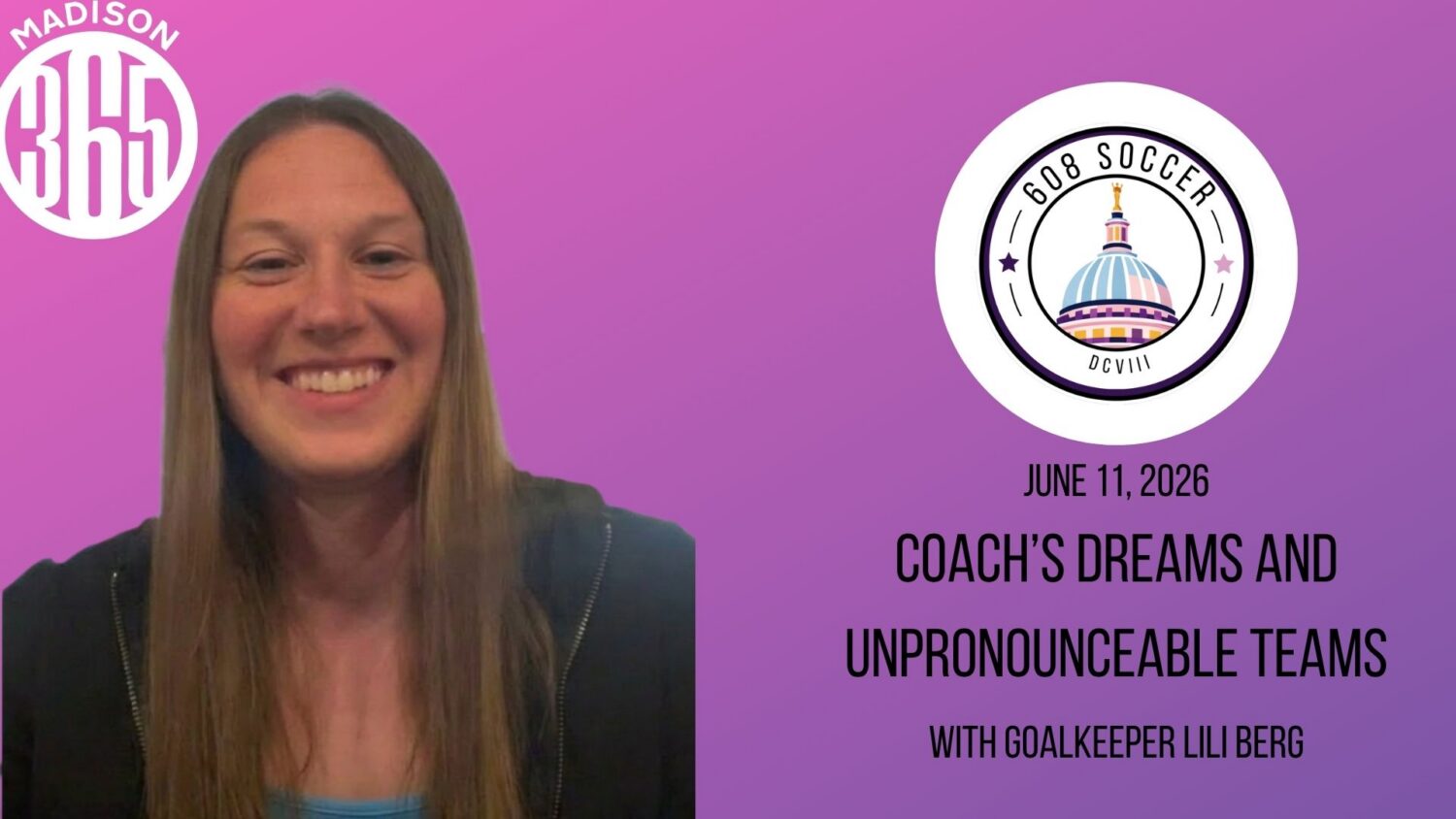 608 Soccer Show: Coach’s Dreams and Unpronounceable Teams with Lili Berg