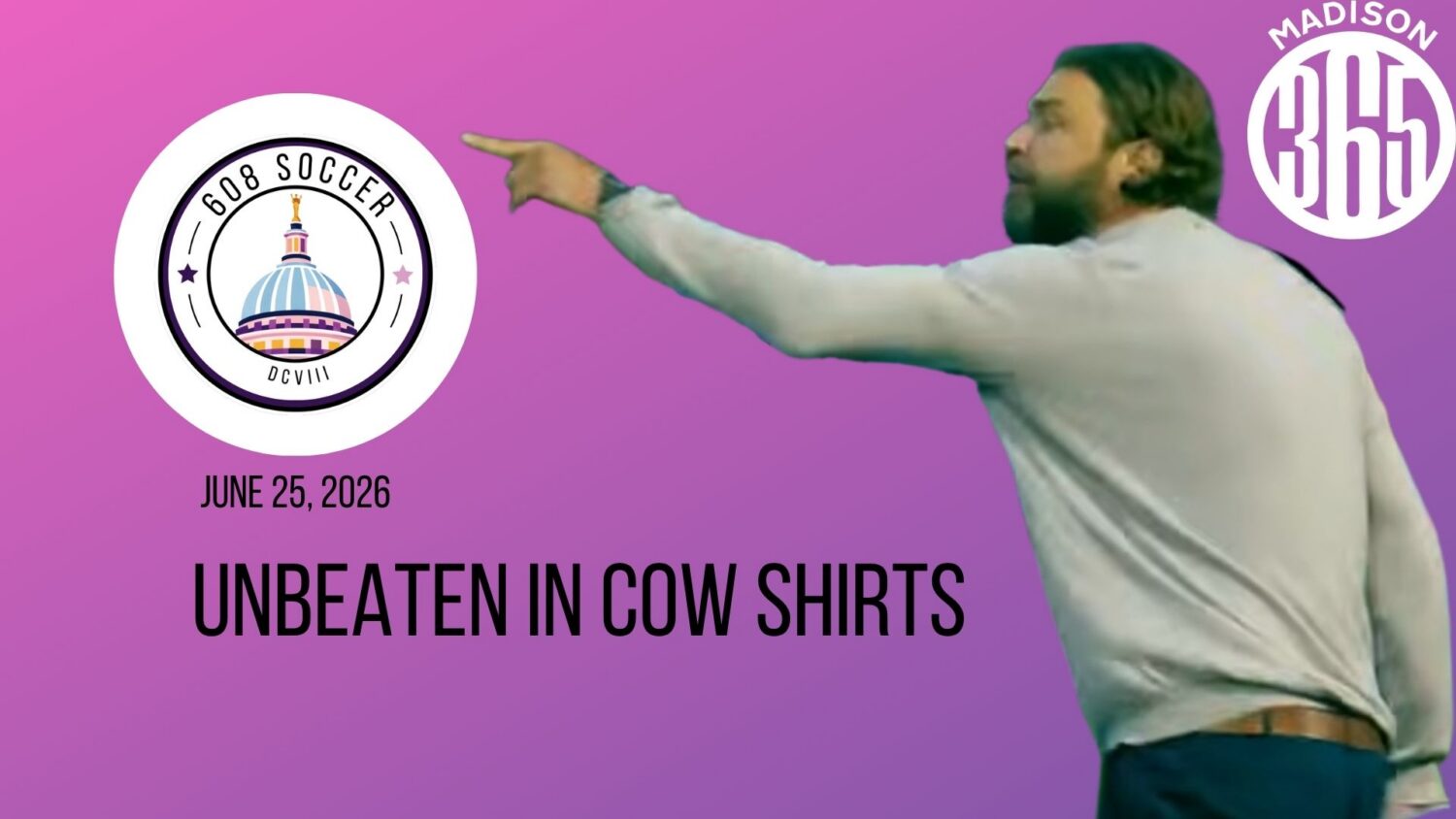 608 Soccer Show: Unbeaten in cow shirts