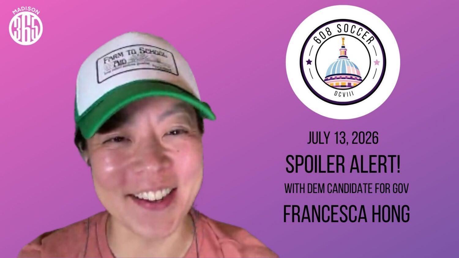 608 Soccer Show: SPOILER ALERT with Dem Gov candidate Francesca Hong