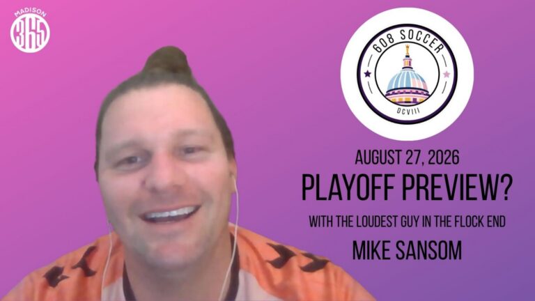 608 Soccer Show: Playoff Preview? With the loudest guy in the Flock End, Mike Sansom