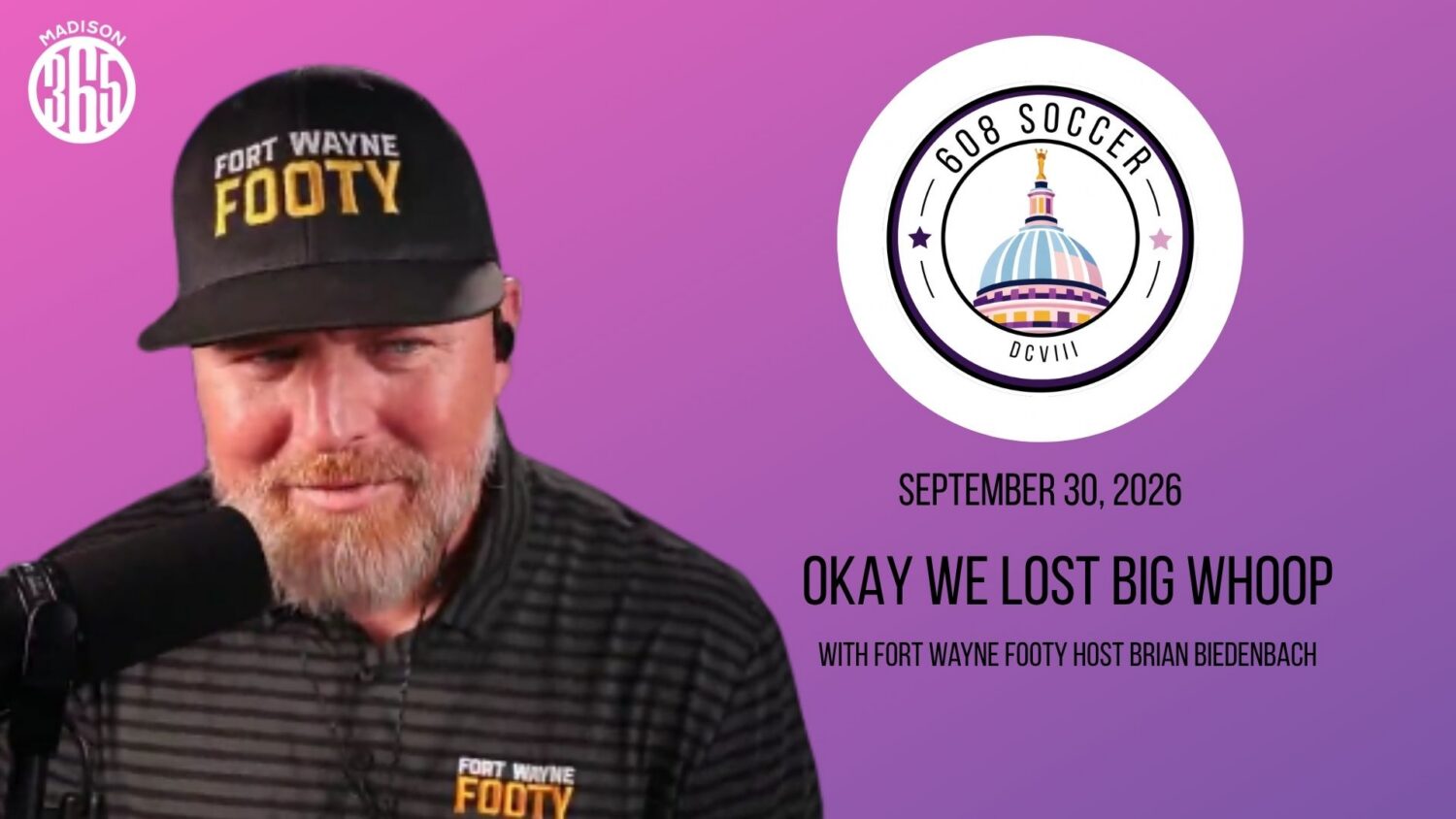 608 Soccer Podcast: Okay we lost big whoop. With Fort Wayne Footy host Brian Biedenbach