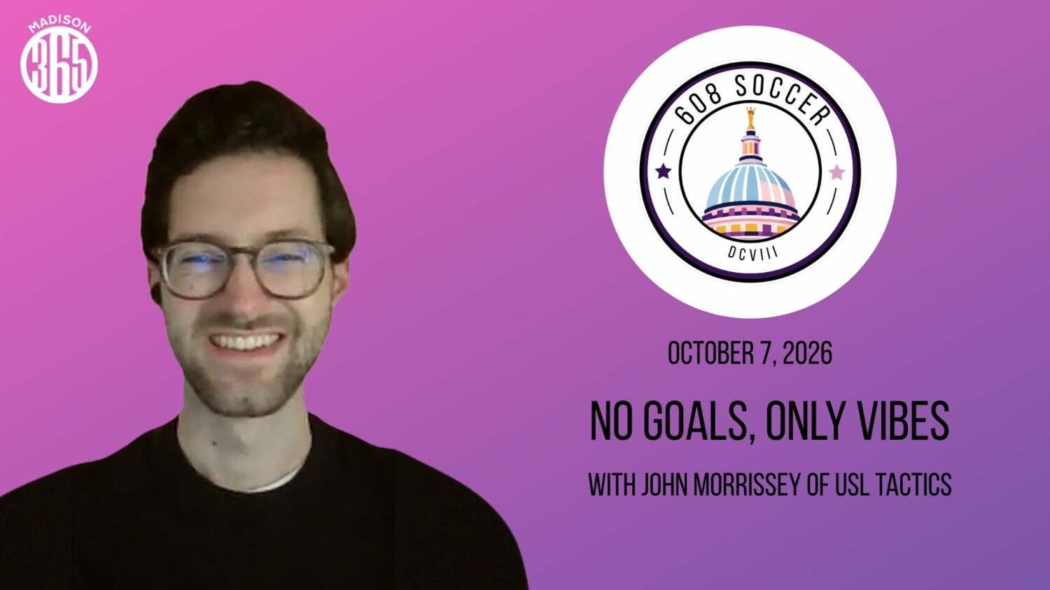 608 Soccer: No goals, only vibes. With John Morrissey of USL Tactics